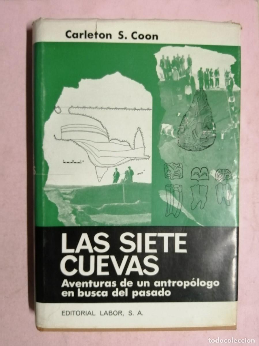 Libros de segunda mano: LAS SIETE CUEVAS. AVENTURAS DE UN ANTROPOLOGO DEL PASADO (CARLETON S. COON)