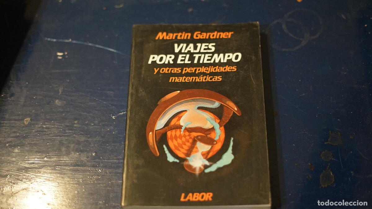 Libros de segunda mano de ciencias: Martin Gardner - Viajes para el tiempo y otras perplejidades matem&aacute;ticas