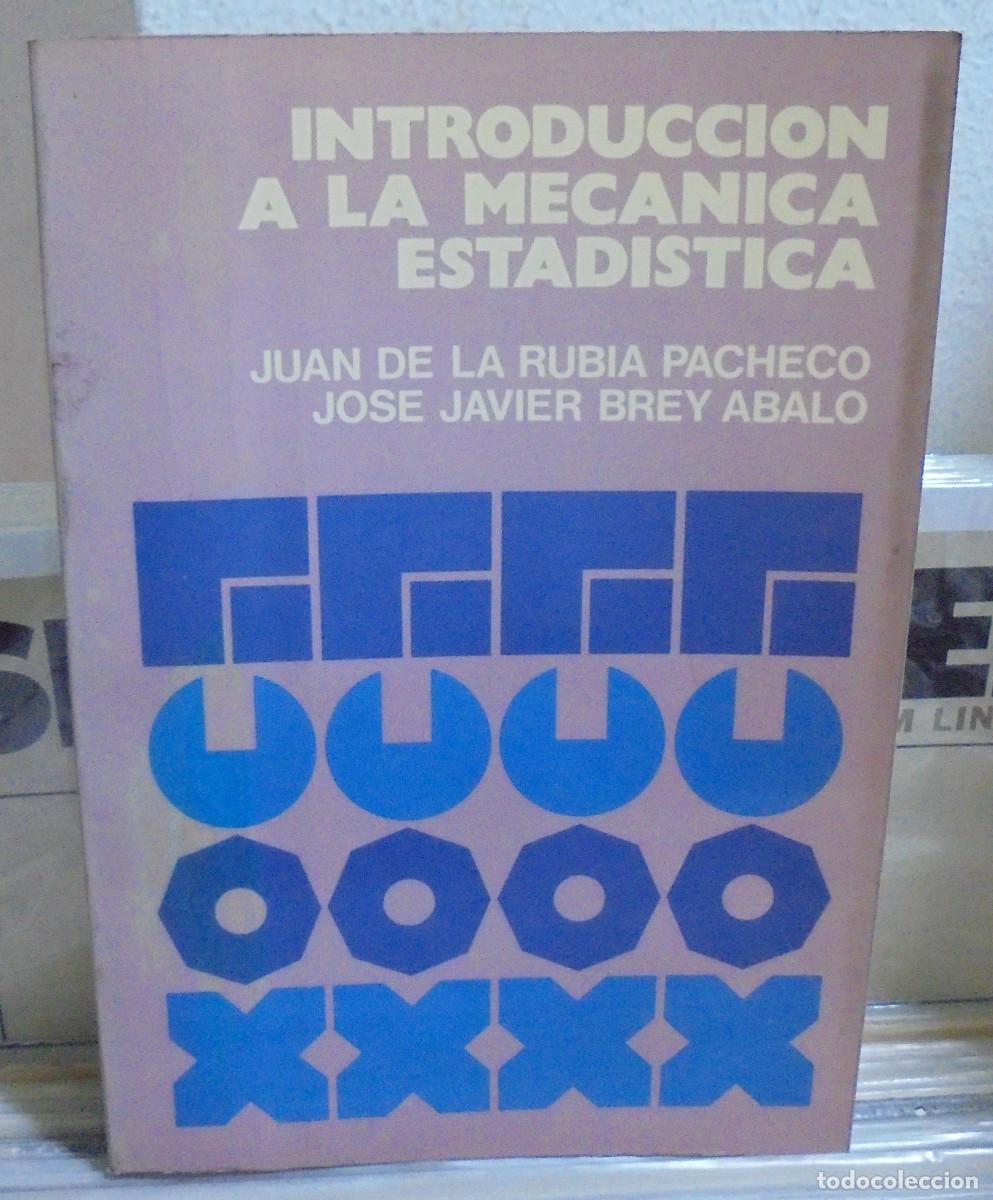 Libros de segunda mano de ciencias: Introduccion a la mec&aacute;nica estadistica. Juan de ls Rubia Pacheco, Jos&eacute; Javier Brey Abalo