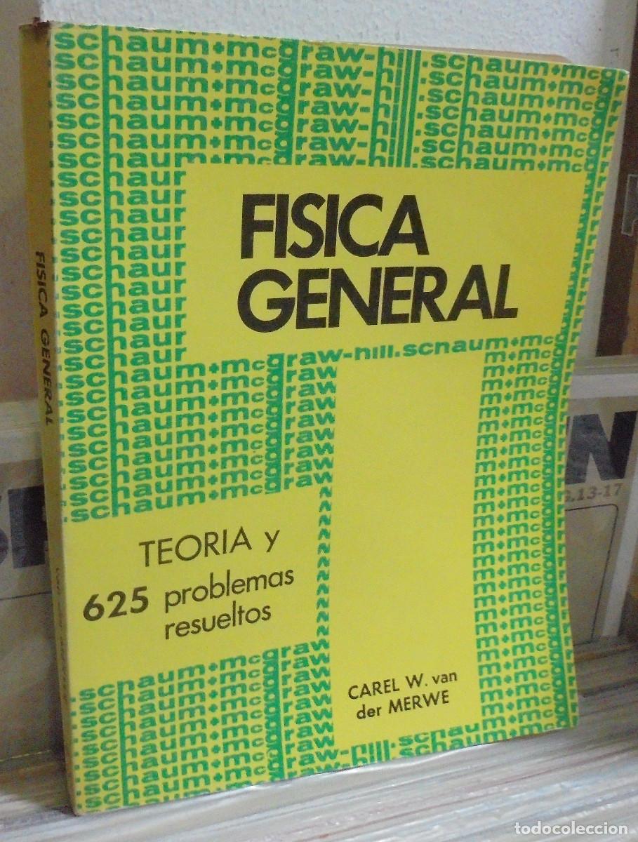 Libros de segunda mano de ciencias: F&iacute;sica general, teor&iacute;a y 625 problemas resueltos. Carel W. van der Merwe