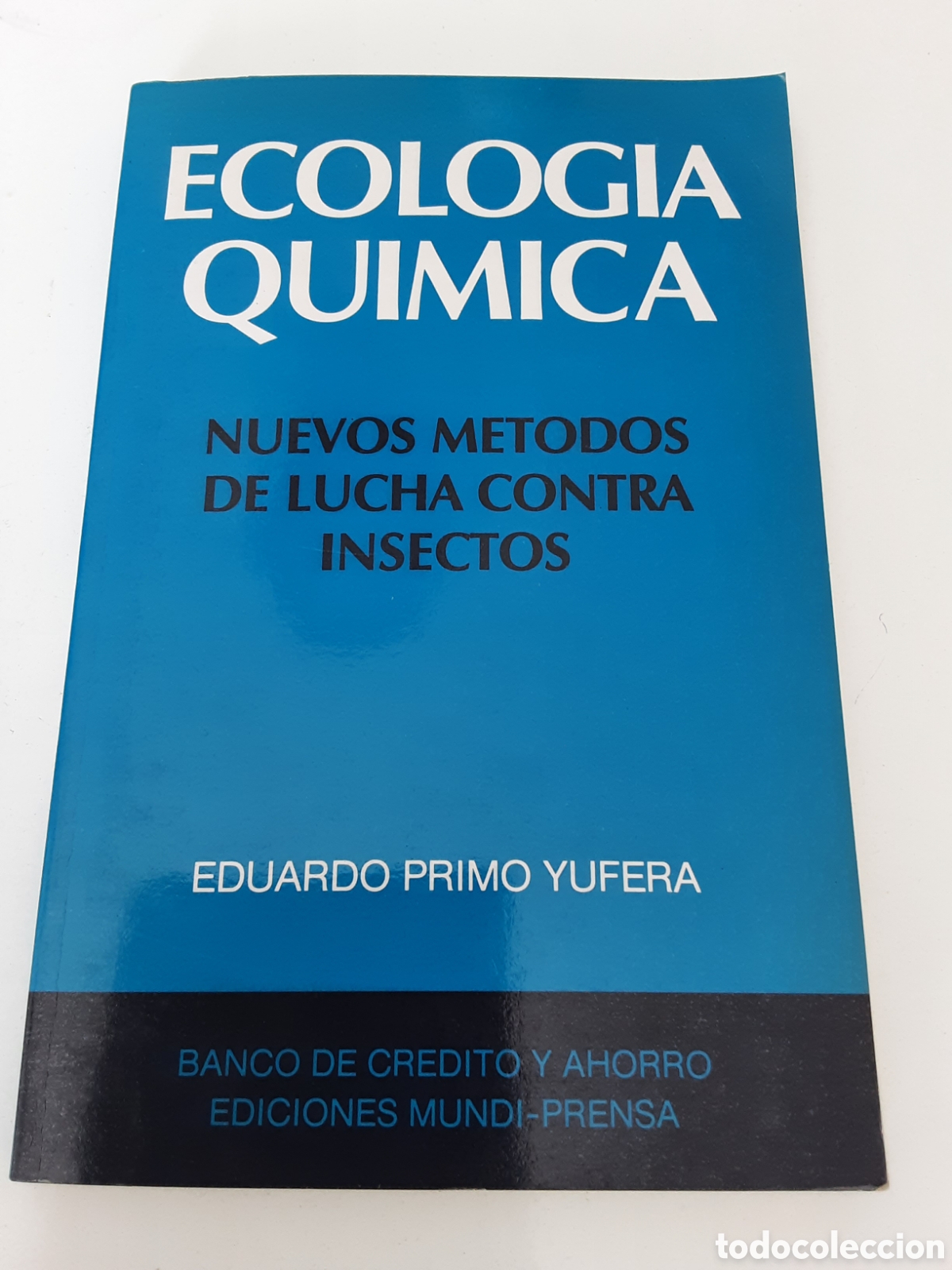 Libros de segunda mano de ciencias: ECOLOGIA QUIMICA NUEVOS FUNDAMENTOS DE LUCHA CONTRA INSECTOS POR EDUARDO PRIMO 1991 PRIMERA ED FIRMA