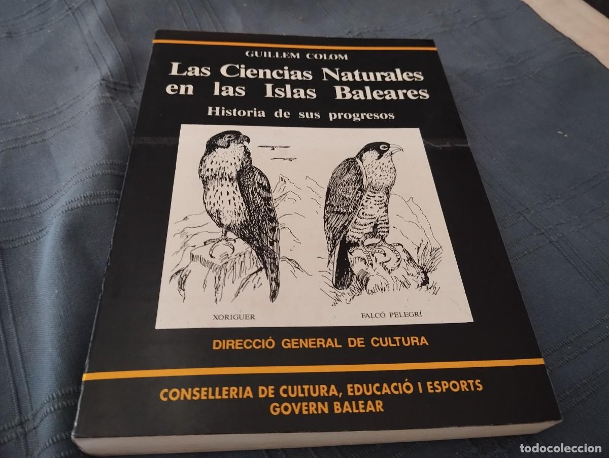 Libros de segunda mano: LAS CIENCIAS NATURALES EN LAS ISLAS BALEARES, HISTORIA DE SUS PROGRESOS / GUILLEM COLOM / UNA JOYA!!