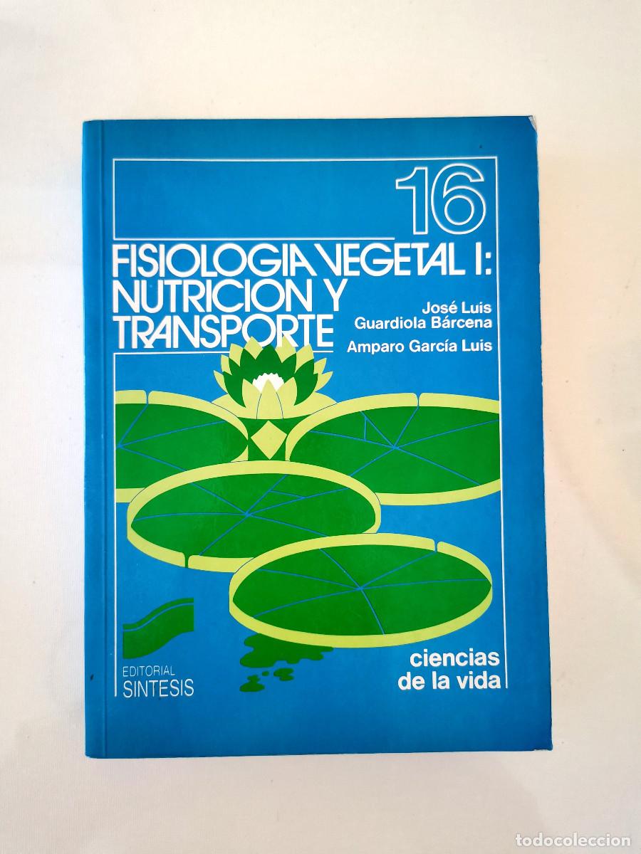 Libros de segunda mano: Fisiolog&iacute;a vegetal I. Nutrici&oacute;n y transporte. Jos&eacute; Luis Guardiola Barcena y Amparo Garc&iacute;a Luis.