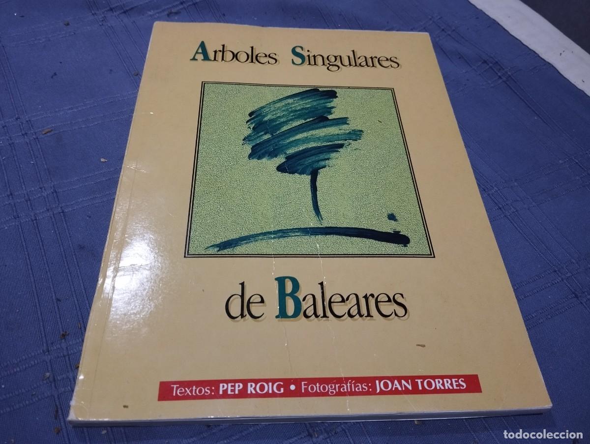 Libros de segunda mano: ARBOLES SINGULARES DE BALEARES / TEXTOS PEP ROIG / FOTOGRAFIAS JOAN TORRES
