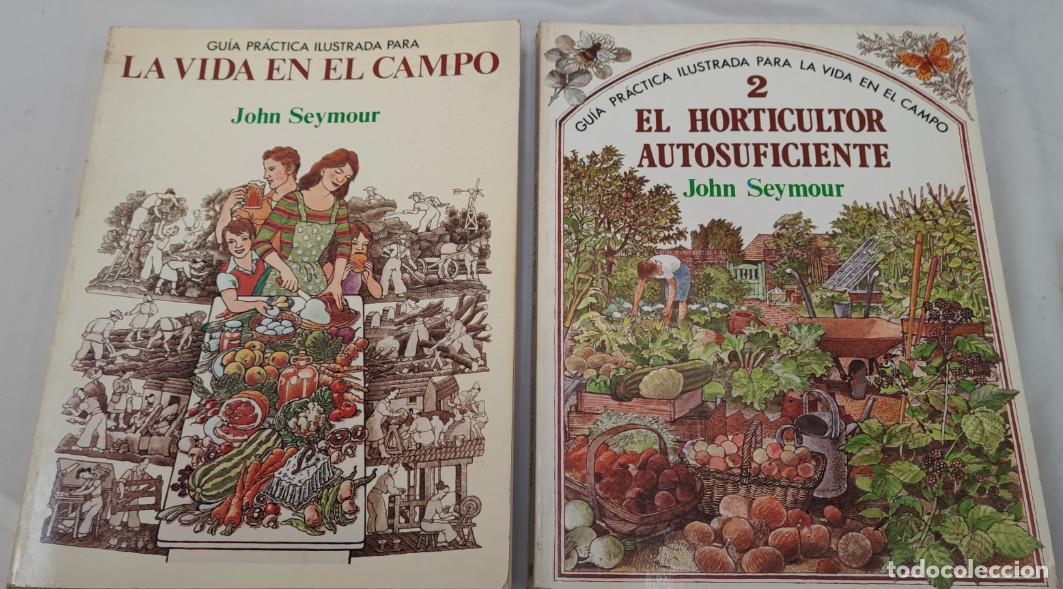 Libros de segunda mano: GU&Iacute;A PR&Aacute;CTICA ILUSTRADA PARA LA VIDA EN EL CAMPO 2 TOMOS EL HORTICULTOR AUTOSUFICIENTE, JOHN SEYMOUR