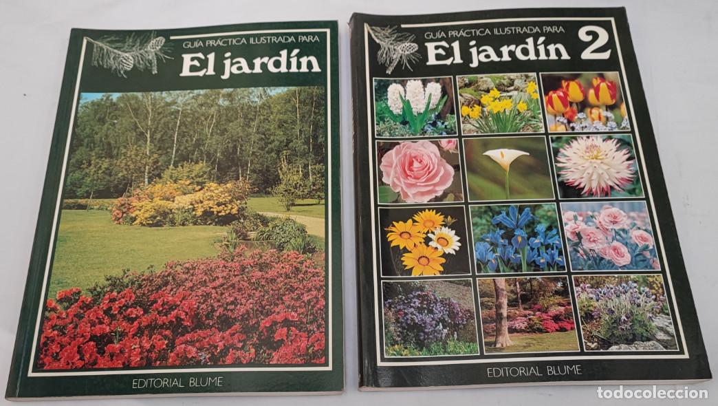 Libros de segunda mano: GU&Iacute;A PR&Aacute;CTICA ILUSTRADA PARA EL JARD&Iacute;N, 2 TOMOS, EDITORIAL BLUME 1&ordf; EDICION 1979
