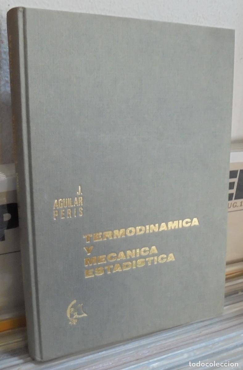 Libros de segunda mano de ciencias: Termodin&aacute;mica y mec&aacute;nica estadistica. J. Aguilar Peris