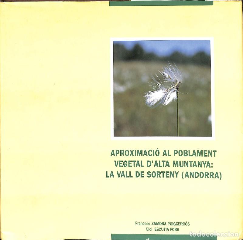 Libros de segunda mano: Aproximaci&oacute; al Poblament Vegetal d'Alta Muntanya: La Vall de Sorteny - Zamora Puigcerc&oacute;s