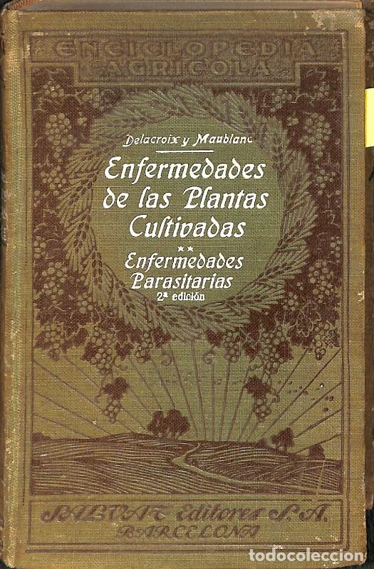 Libros de segunda mano: Enfermedades de las Plantas Cultivadas: Enfermedades Parasitarias - G. Delacroix, A. Maublanc -