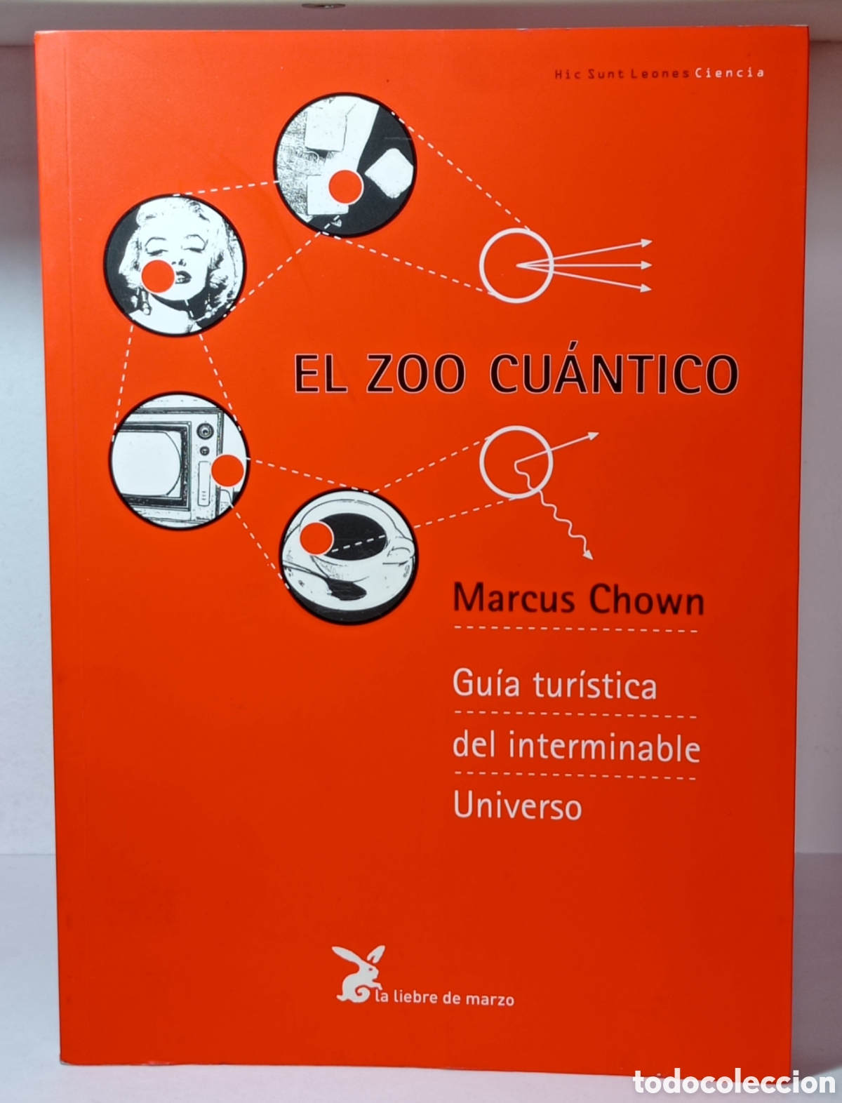 Libros de segunda mano de ciencias: MARCUS CHOWN, EL ZOO CU&Aacute;NTICO (L. DE MARZO 2009)