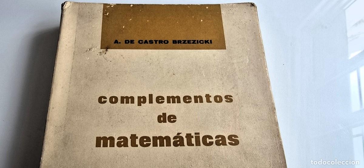 Libros de segunda mano de ciencias: COMPLEMENTOS DE MATEM&Aacute;TICAS (A. de Castro BRZEZICKI, 1972). - Foto 1