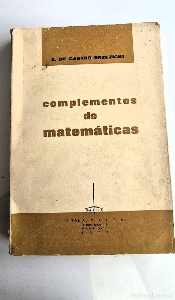 Libros de segunda mano de ciencias: COMPLEMENTOS DE MATEM&Aacute;TICAS (A. de Castro BRZEZICKI, 1972). - Foto 2