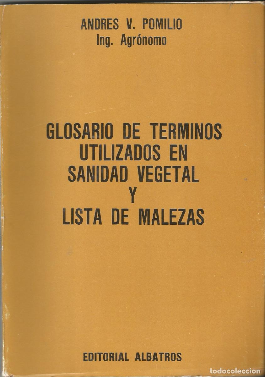Libros de segunda mano: Glosario de t&eacute;rminos utilizados en sanidad vegetal y lista de malezas Andr&eacute;s V. Pomilio,Ed. Albatros