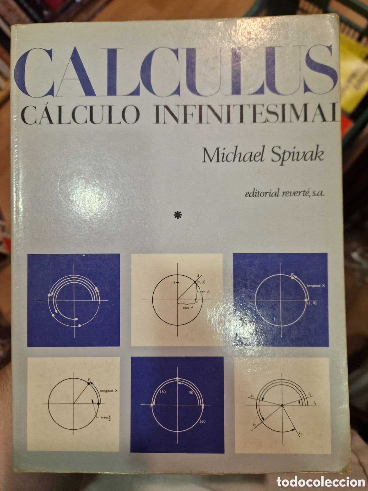 Livres d'occasion: SPIVAK, Michael Calculus. 1: C&aacute;lculo infinitesimal