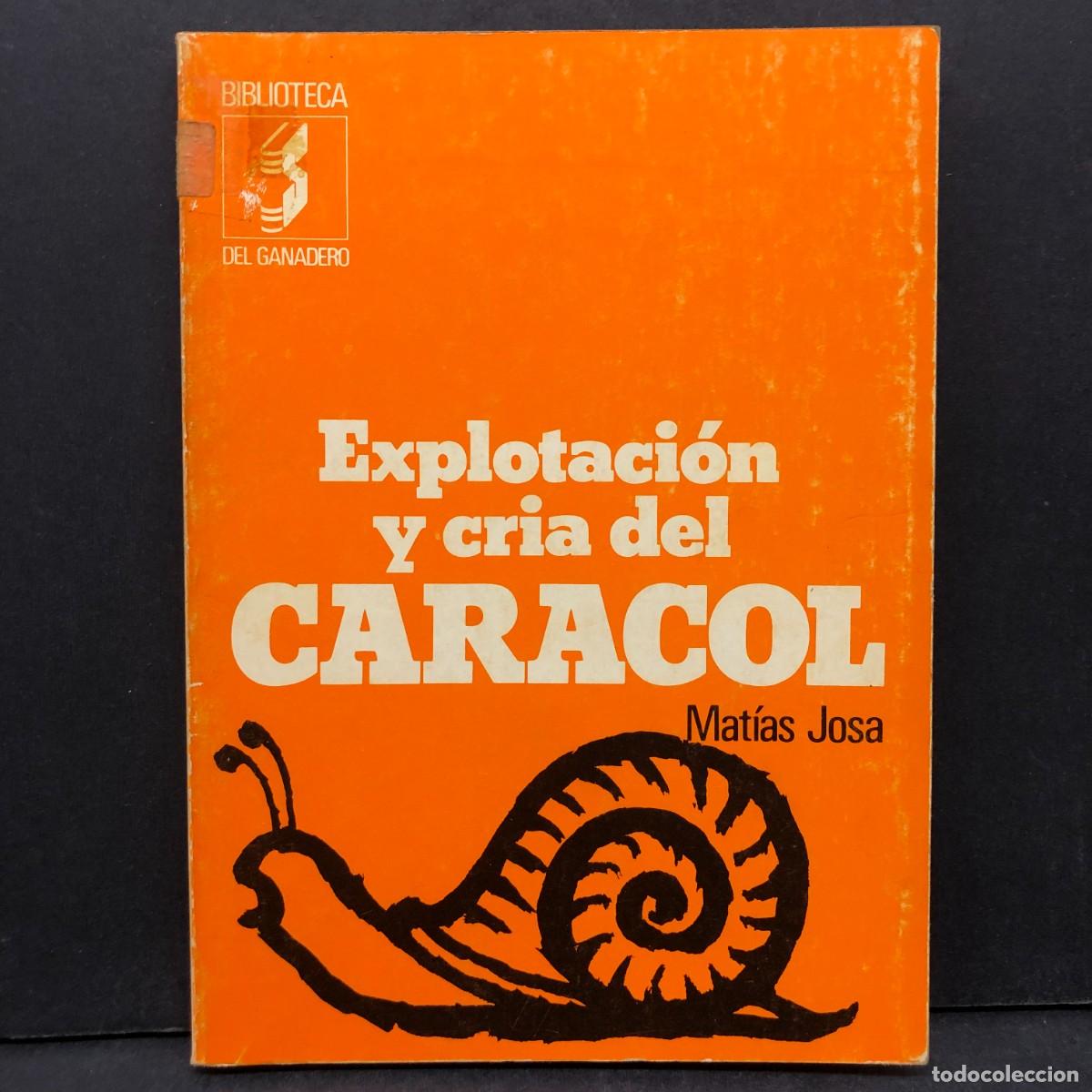 Libros de segunda mano: EXPLOTACI&Oacute;N Y CRIA DEL CARACOL - MAT&Iacute;AS JOSA - BIBLIOTECA DEL GANADERO / 154