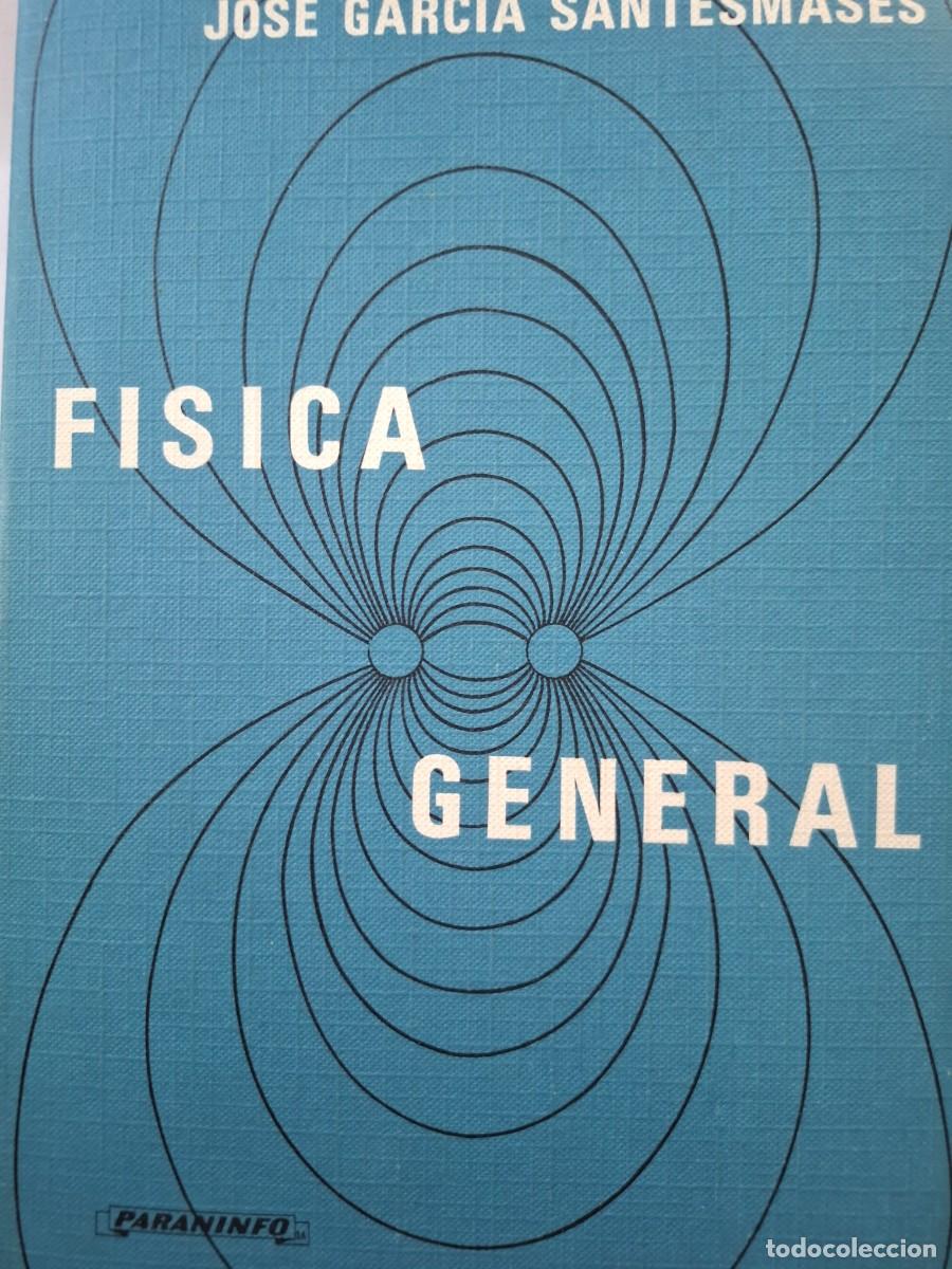 Libros de segunda mano de ciencias: f&iacute;sica general Jos&eacute; Garc&iacute;a Santesmases