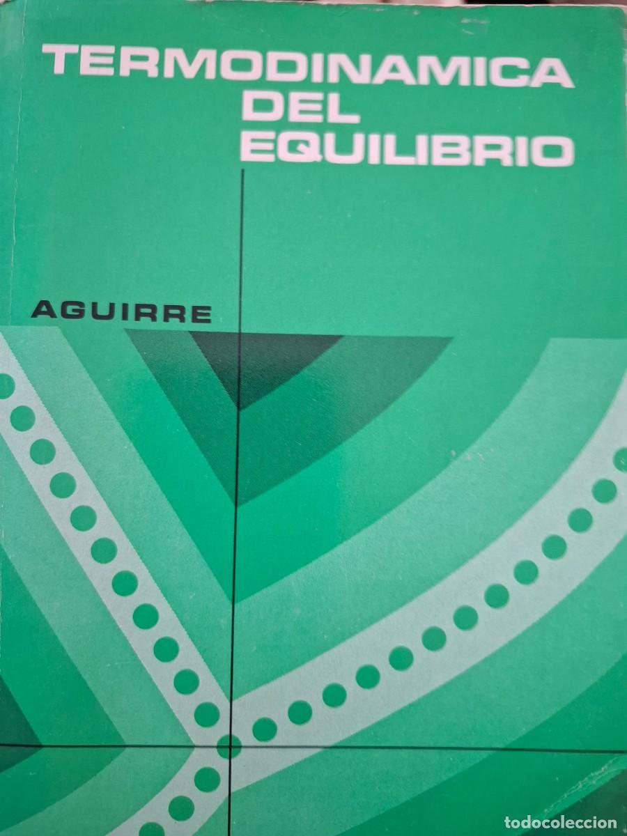 Libros de segunda mano de ciencias: termodin&aacute;mica del equilibrio Fernando Aguirre Ode Ph D