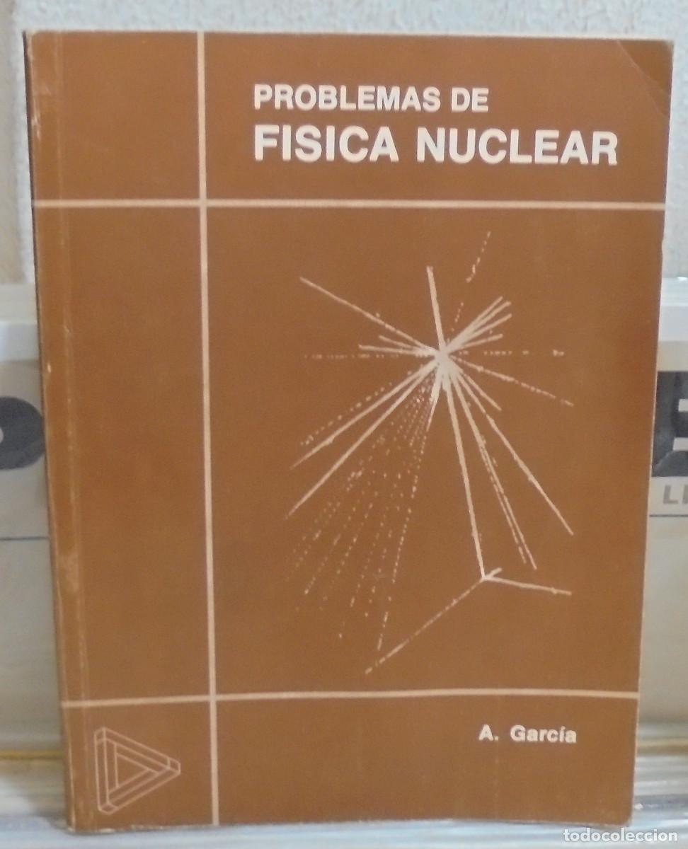 Libros de segunda mano de ciencias: Problemas de f&iacute;sica nuclear. A. Garc&iacute;a - Foto 1