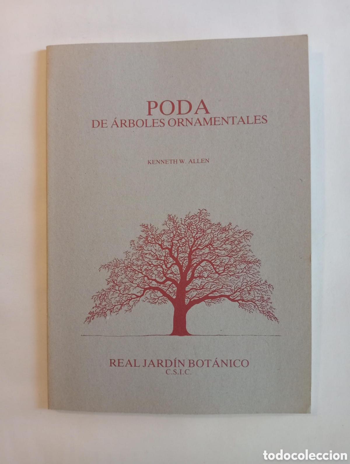 Libros de segunda mano: Kenneth W. Allen: Poda de &aacute;rboles ornamentales, (Real Jard&iacute;n Bot&aacute;nico, Madrid, C.S.I.C., 1986).