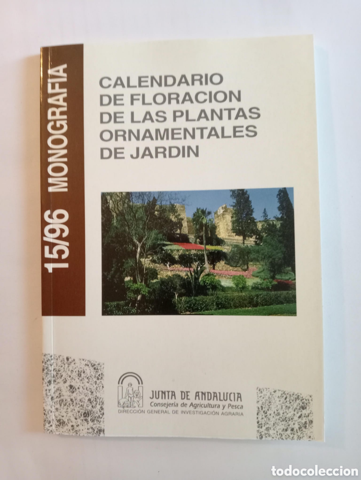 Libros de segunda mano: Calendario de floraci&oacute;n de las plantas ornamentales de jard&iacute;n. Monograf&iacute;as 15/99. Junta de Andaluc&iacute;a