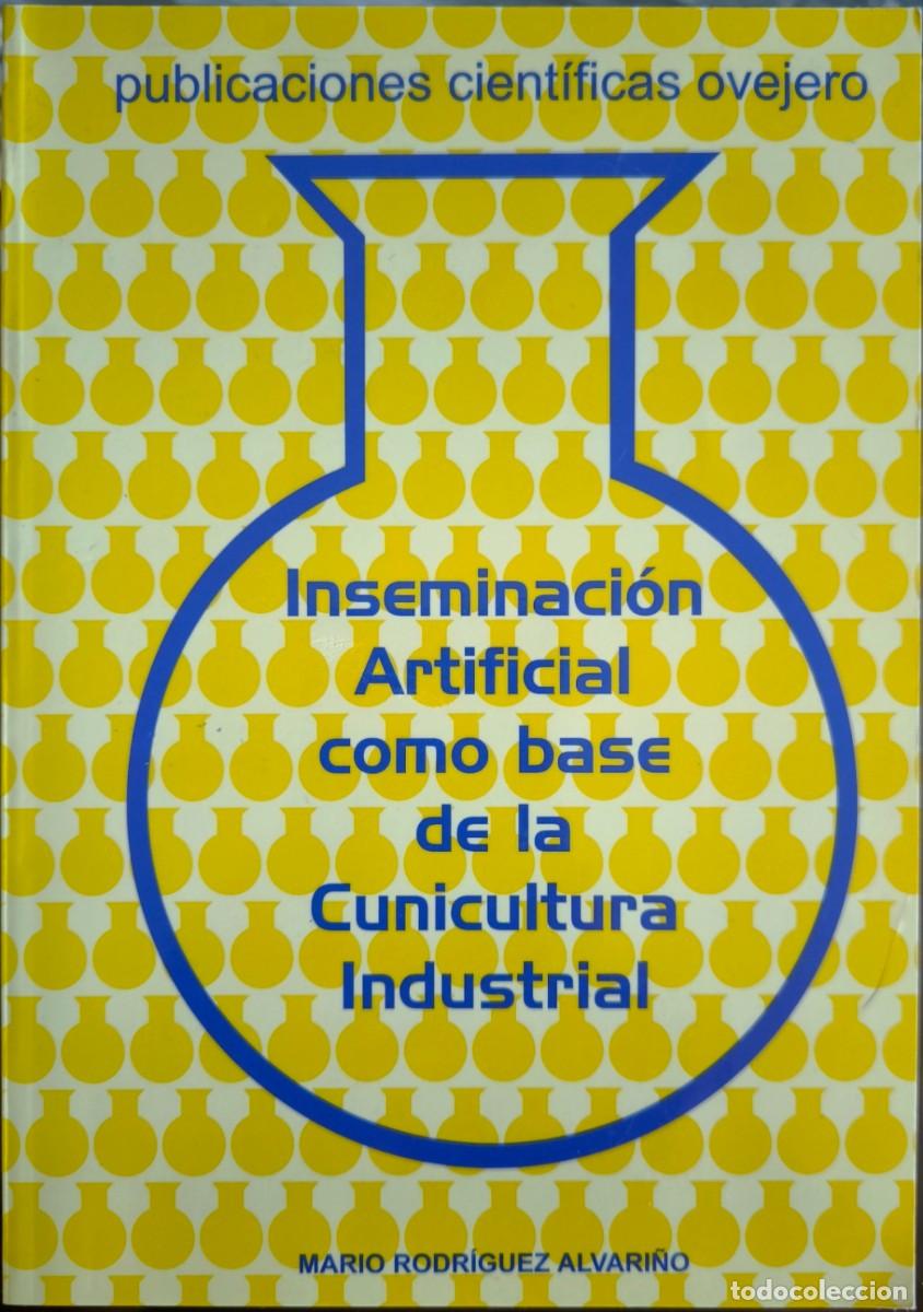 Libros de segunda mano: Inseminaci&oacute;n Artificial como Base de la Cunicultura Industrial, de Mario Rodr&iacute;guez Alvari&ntilde;o