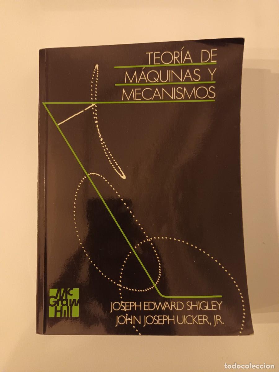 Libros de segunda mano de ciencias: TEOR&Iacute;A DE M&Aacute;QUINAS Y MECANISMOS JOSEPH EDWARD SHIGLEY JOHN JOSEPH UICKER - Foto 1