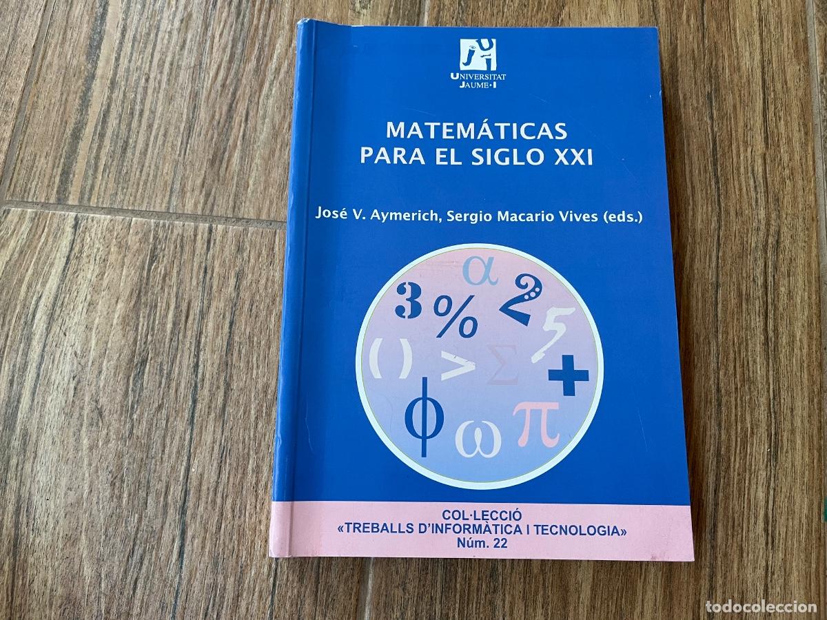 Libros de segunda mano de ciencias: Jos&eacute; Vicente Aymerich Miralles y 1 m&aacute;s Matem&aacute;ticas para el siglo XXI: 22 (Treballs d'Inform&agrave;tica i T