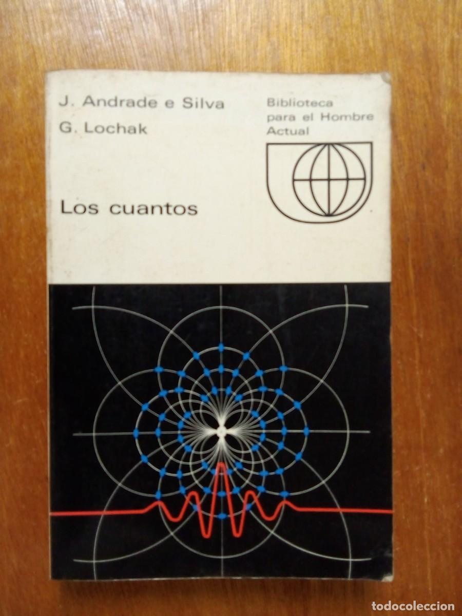 Libros de segunda mano de ciencias: LOS CUANTOS, ANDRADE E SILVA, LOCHAK, GUADARRAMA