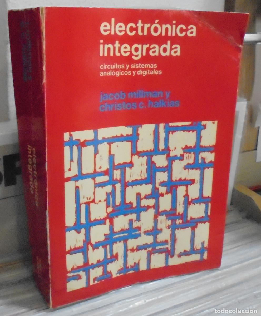 Libros de segunda mano de ciencias: Electr&oacute;nica integrada, circuitos y sistemas anal&oacute;gicos y digitales. Jacob Millman, Christos C. Halki