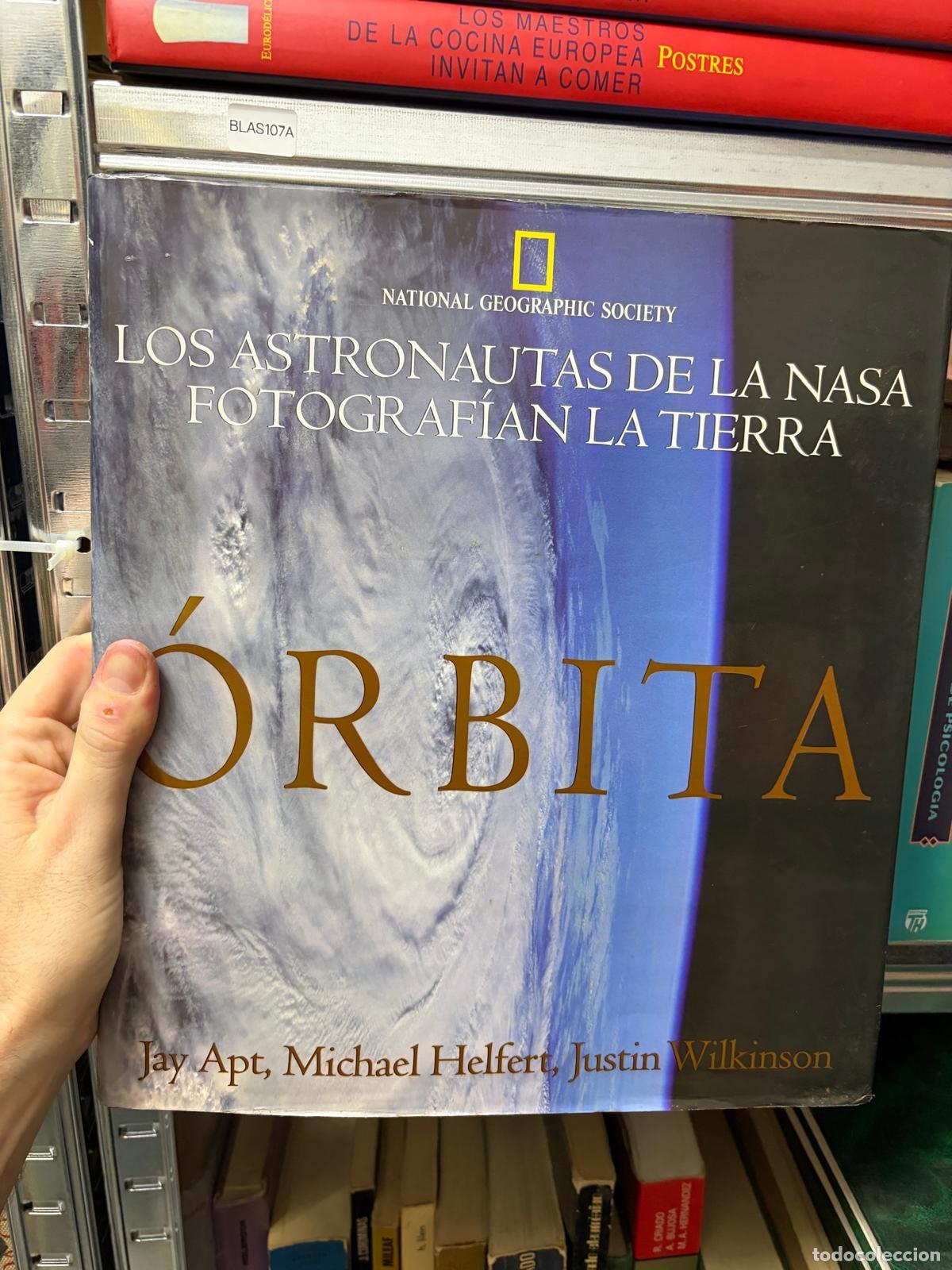 Libros de segunda mano: BLAS107A Jay Apt, Michael Helfert y Justin Wilkinson &Oacute;rbita National Geographic Society