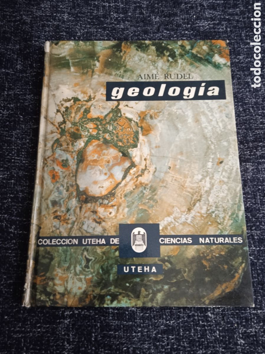 Livres d'occasion: GEOLOG&Iacute;A / AIME RUDEL -ED. UTEHA -MEXICO