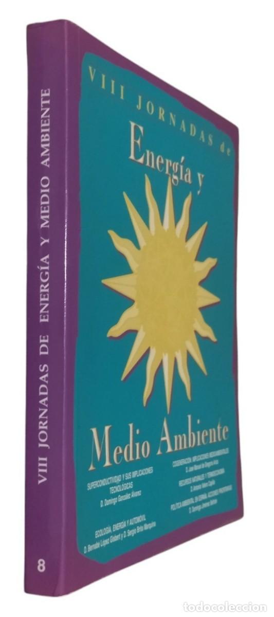 Livres d'occasion: VIII JORNADAS DE ENERG&Iacute;A Y MEDIO AMBIENTE - CONFERENCIAS Y DEBATES. 1994. CASI COMO NUEVO.