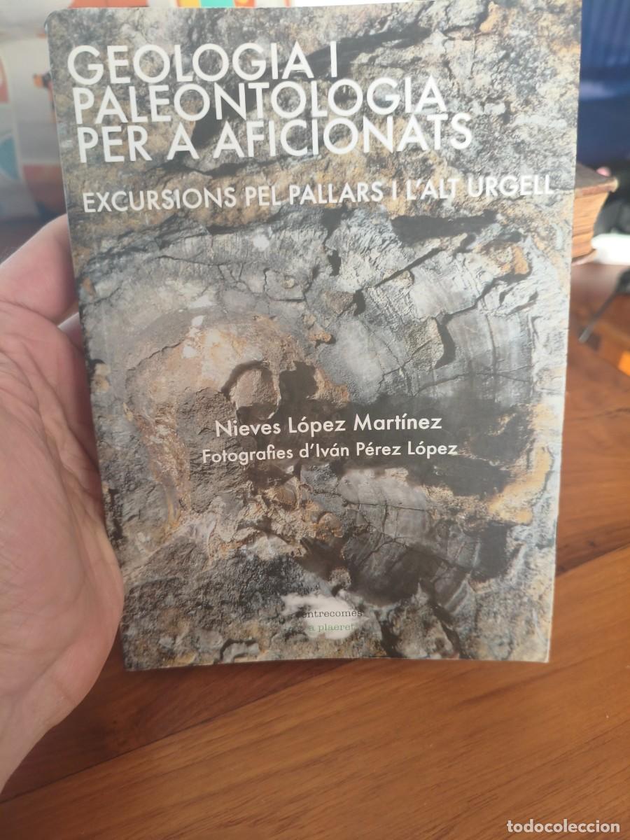 Second hand books: Geologia i paleontologia per a aficionats Nieves L&oacute;pez Mart&iacute;nez. Excursions pel Pallars l'Alt Urgell