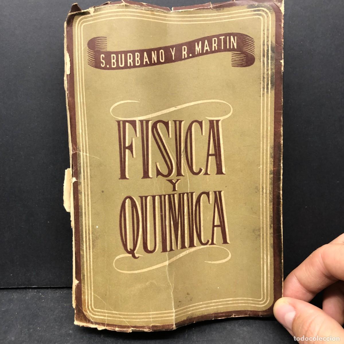 Libri di seconda mano: FISICA Y QUIMICA - S. SURBANO Y R. MARTIN - 1946 - ZARAGOZA - TOMO I / 715