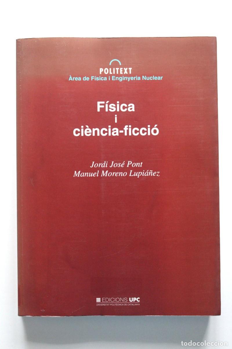 Second hand books of Sciences: Jordi Jos&eacute; i Manuel Moreno - F&iacute;sica i ci&egrave;ncia-ficci&oacute; - Edicions UPC