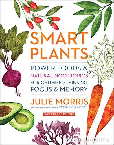 Second hand books: Smart Plants: Power Foods & Natural Nootropics for Optimized Thinking, Focus & Memory Edici&oacute;n en Ing