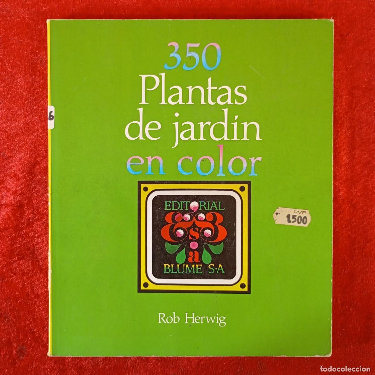 Gebrauchte B&uuml;cher: 350 PLANTAS DE JARD&Iacute;N EN COLOR - ROB HERWIG - EDITORIAL BLUME S.A. / 1063