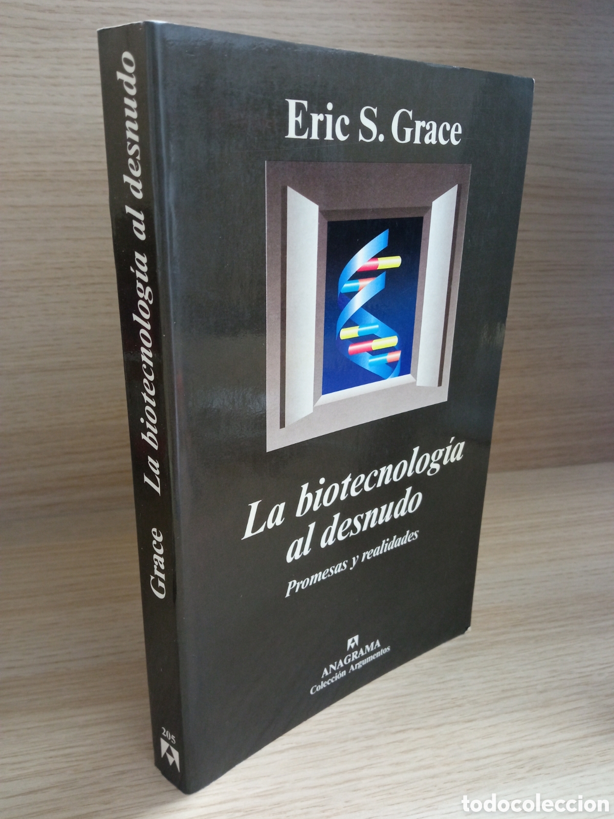 Second hand books of Sciences: La biotecnolog&iacute;a al desnudo. Promesas y realidades / Eric S. Grace / Anagrama 1997