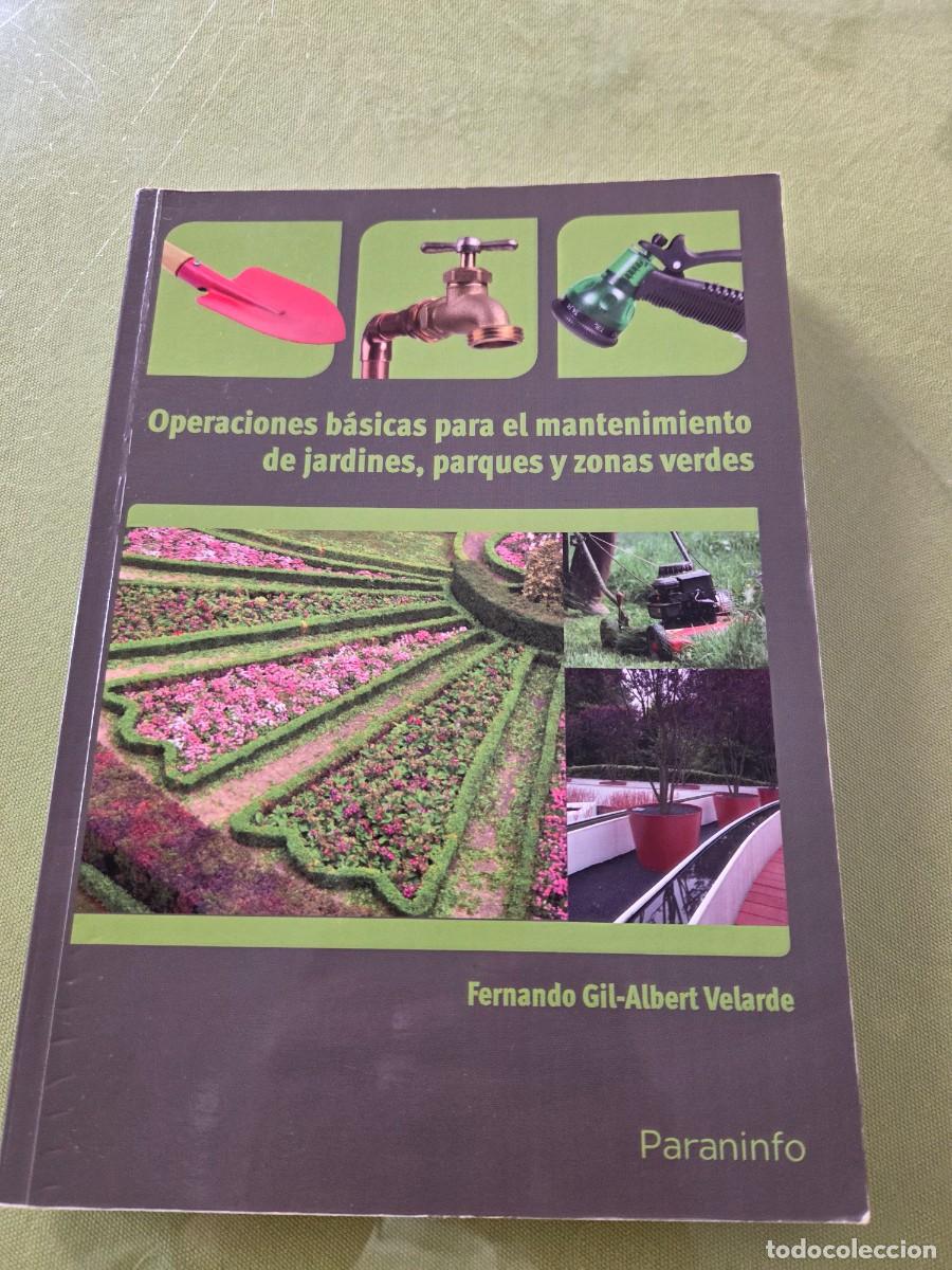 Second hand books: OPERACIONES BASICAS PARA EL MANTENIMIENTO DE JARDINES, PARQUES Y ZONAS VERDES. FERNANDO GIL ALBERT