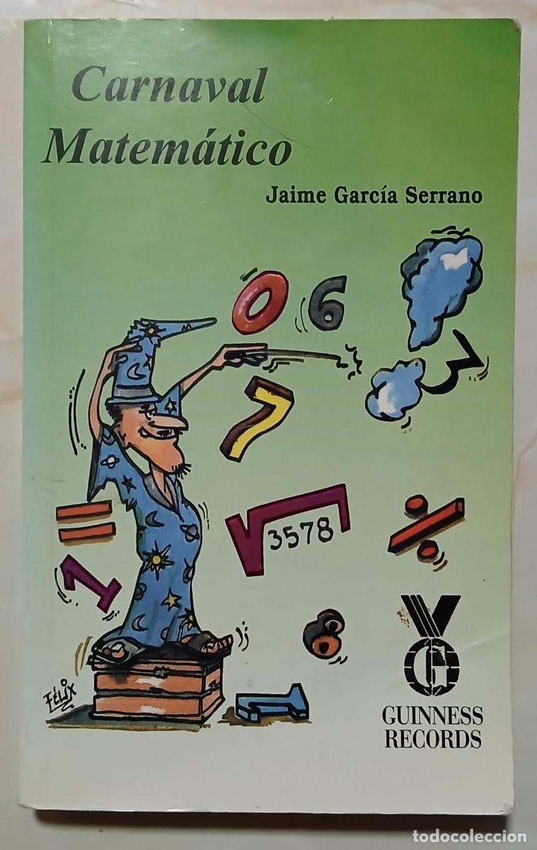 Gebrauchte B&uuml;cher der Wissenschaften: LIBRO - CARNAVAL MATEM&Aacute;TICO - Jaime Garc&iacute;a Serrano - GUINESS RECORD - 1997