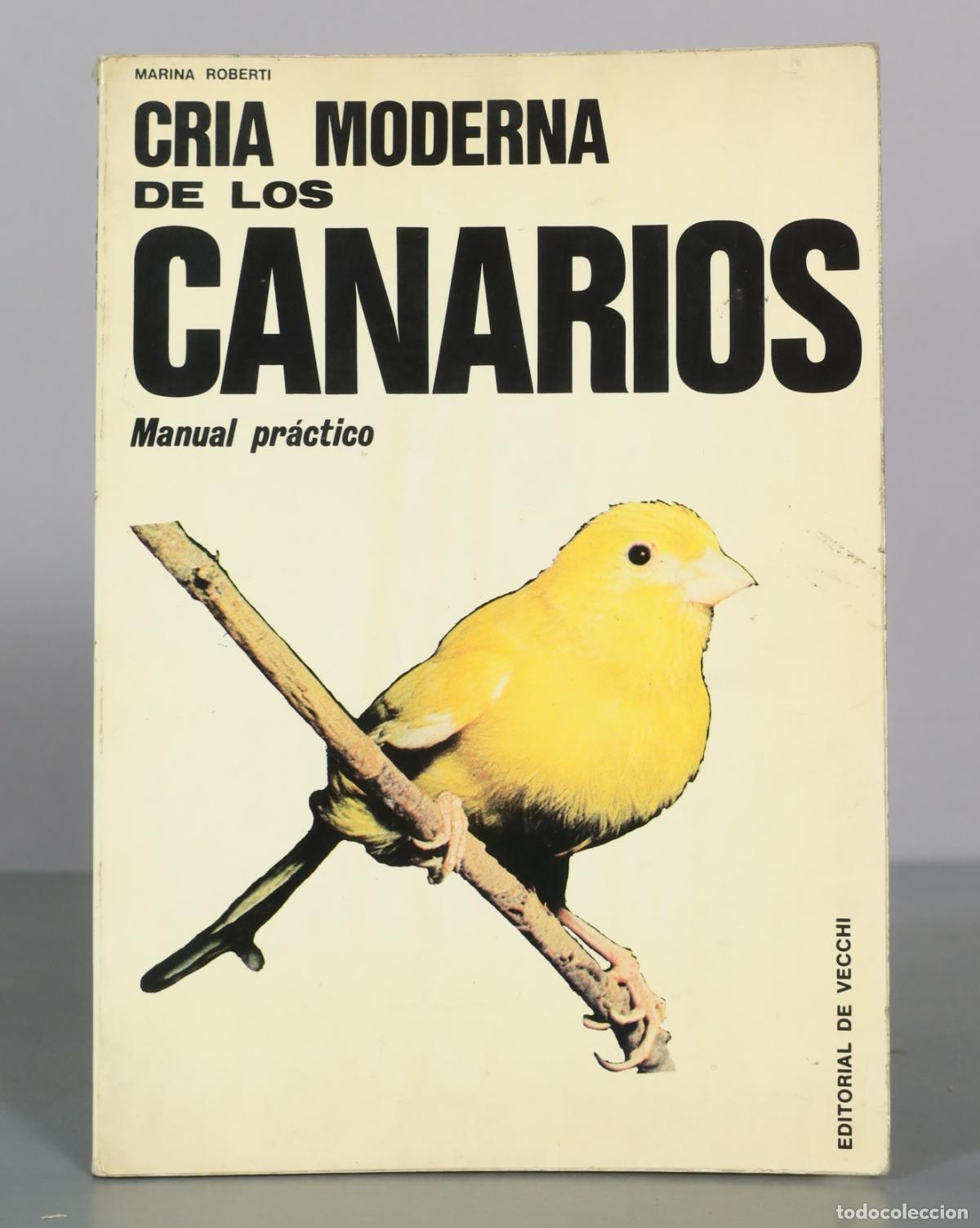 Second hand books: Cria moderna de los canarios - Marina Roberti - Editorial De Vecchi