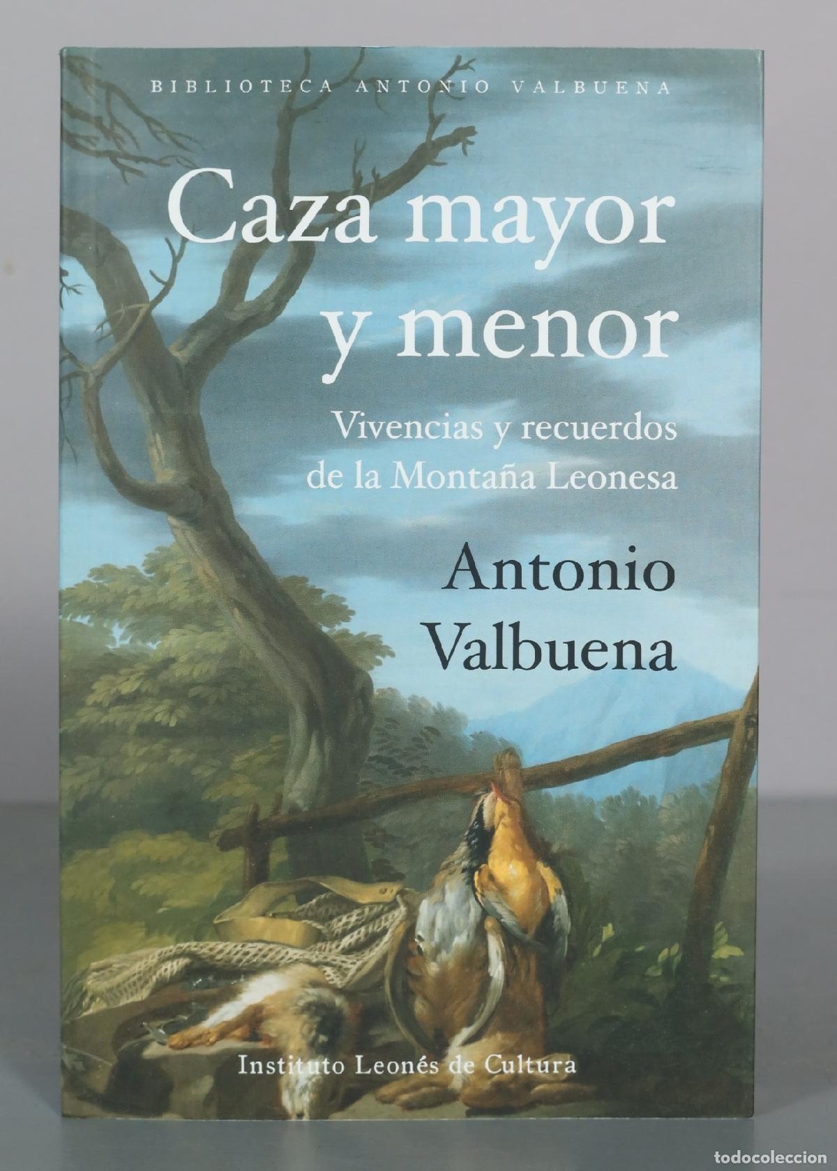 Libri di seconda mano: Caza mayor y menor - Vivencias y recuerdos de la Monta&ntilde;a Leonesa - Antonio Valbuena - Instituto