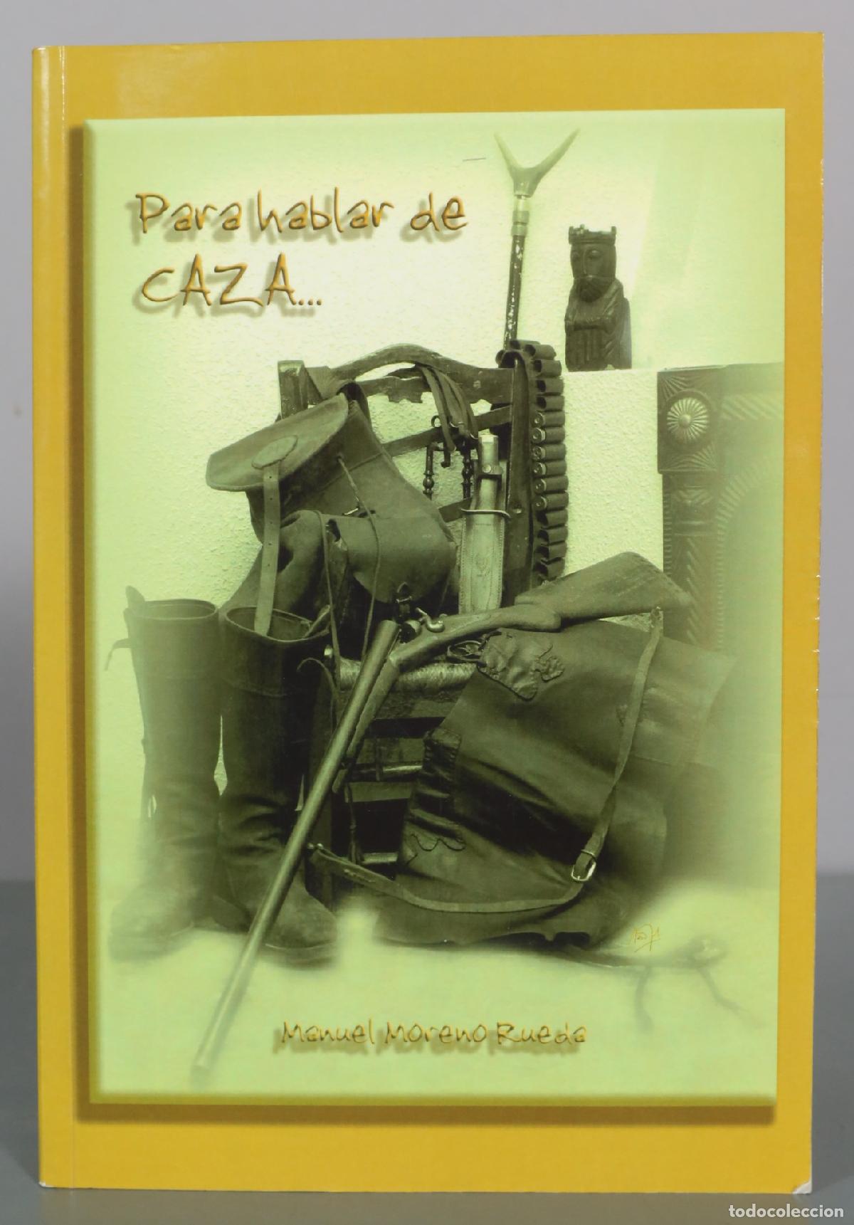 Libri di seconda mano: Para hablar de caza... - Manuel Moreno Rueda