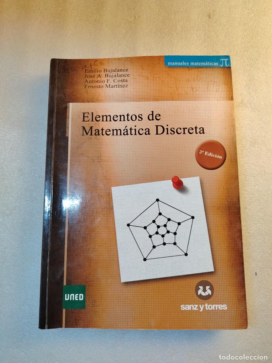Libri di seconda mano: ELEMENTOS DE MATEM&Aacute;TICA DISCRETA (3&ordf; EDICI&Oacute;N) - EMILIO BUJALANCE ET AL. (EDITORIAL UNED SANZ Y TORRE