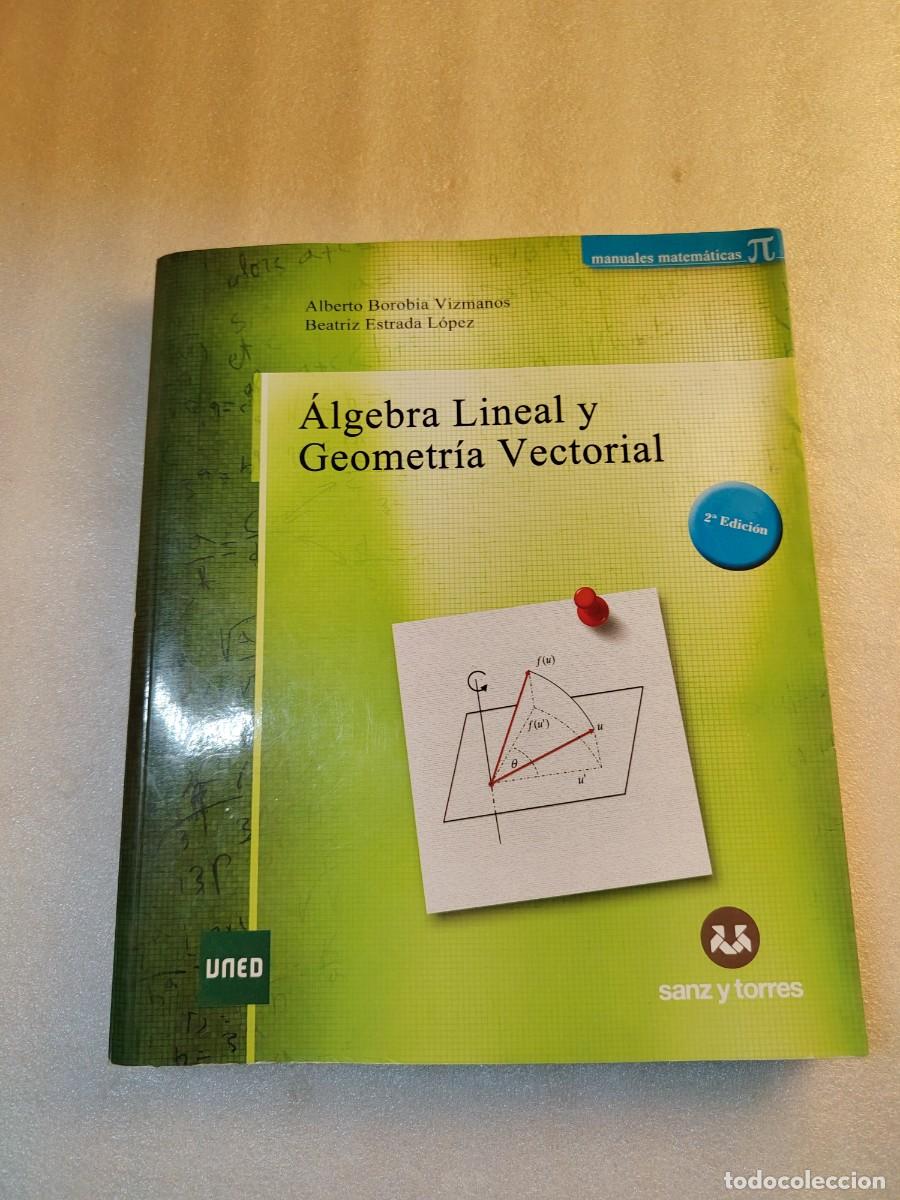 Libros de segunda mano de ciencias: &Aacute;LGEBRA LINEAL Y GEOMETR&Iacute;A VECTORIAL (2&ordf; EDICI&Oacute;N) - ALBERTO BOROBIA VIZMANOS Y BEATRIZ ESTRADA L&Oacute;PEZ