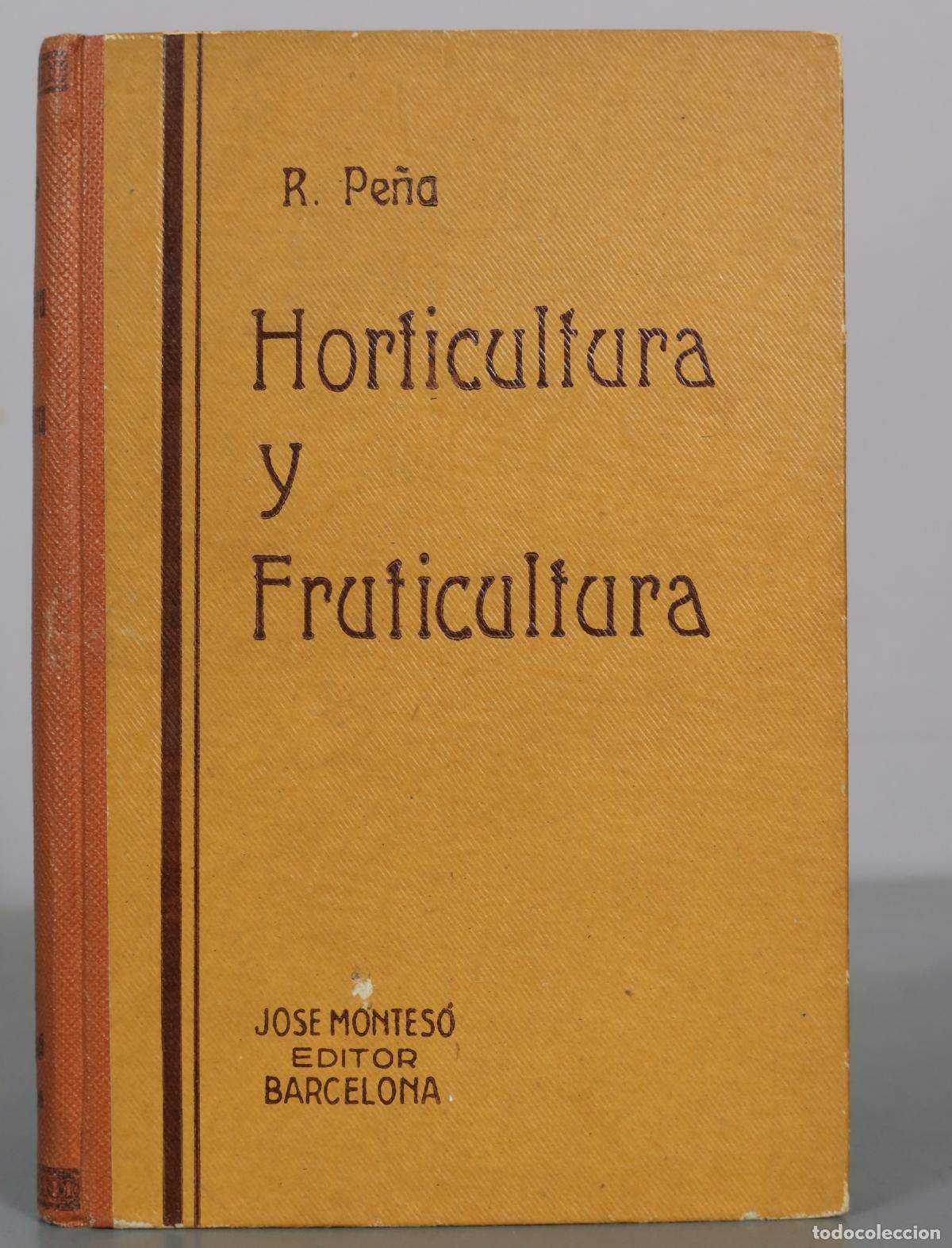 Libros de segunda mano: Horticultura y Fruticultura - R. Pe&ntilde;a - Jos&eacute; Montes&oacute;