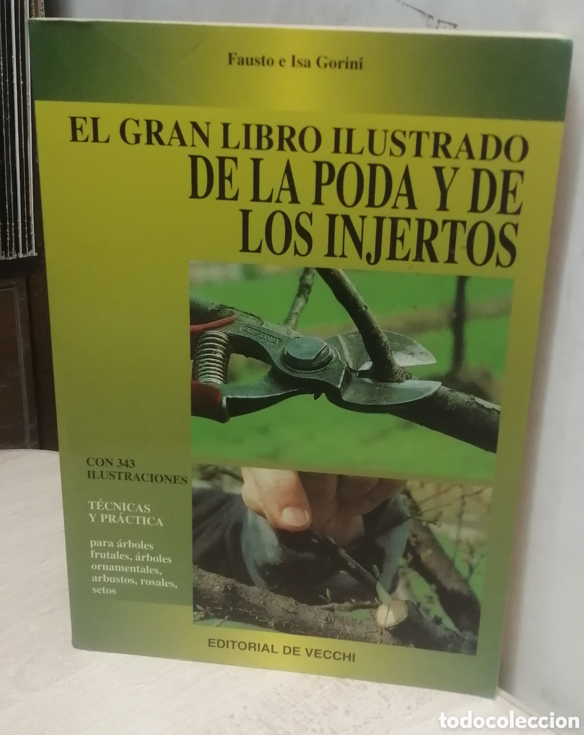 Gebrauchte B&uuml;cher: El gran libro ilustrado de la poda y de los injertos Con 343 ilustraciones