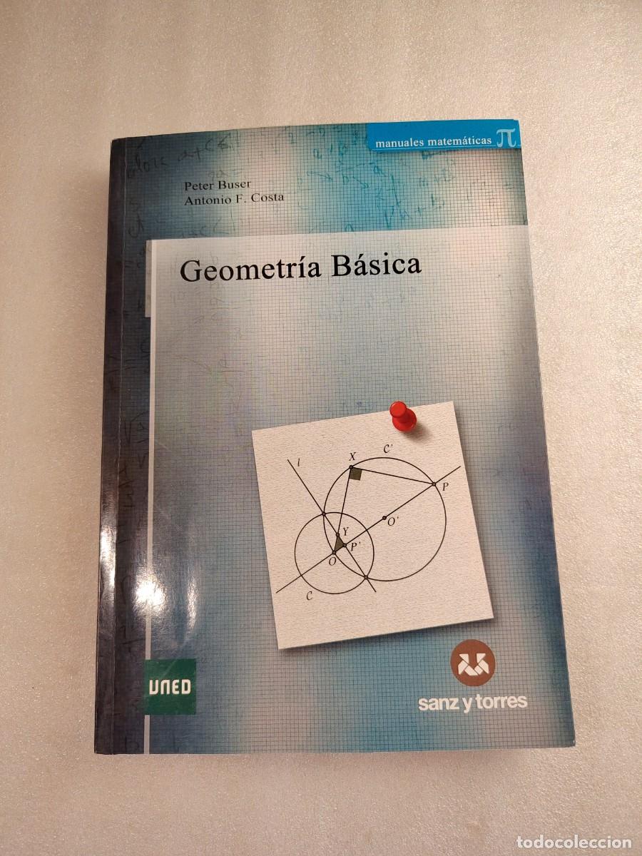 Libros de segunda mano de ciencias: GEOMETR&Iacute;A B&Aacute;SICA - PETER BUSER Y ANTONIO F. COSTA (EDITORIAL UNED SANZ Y TORRES
