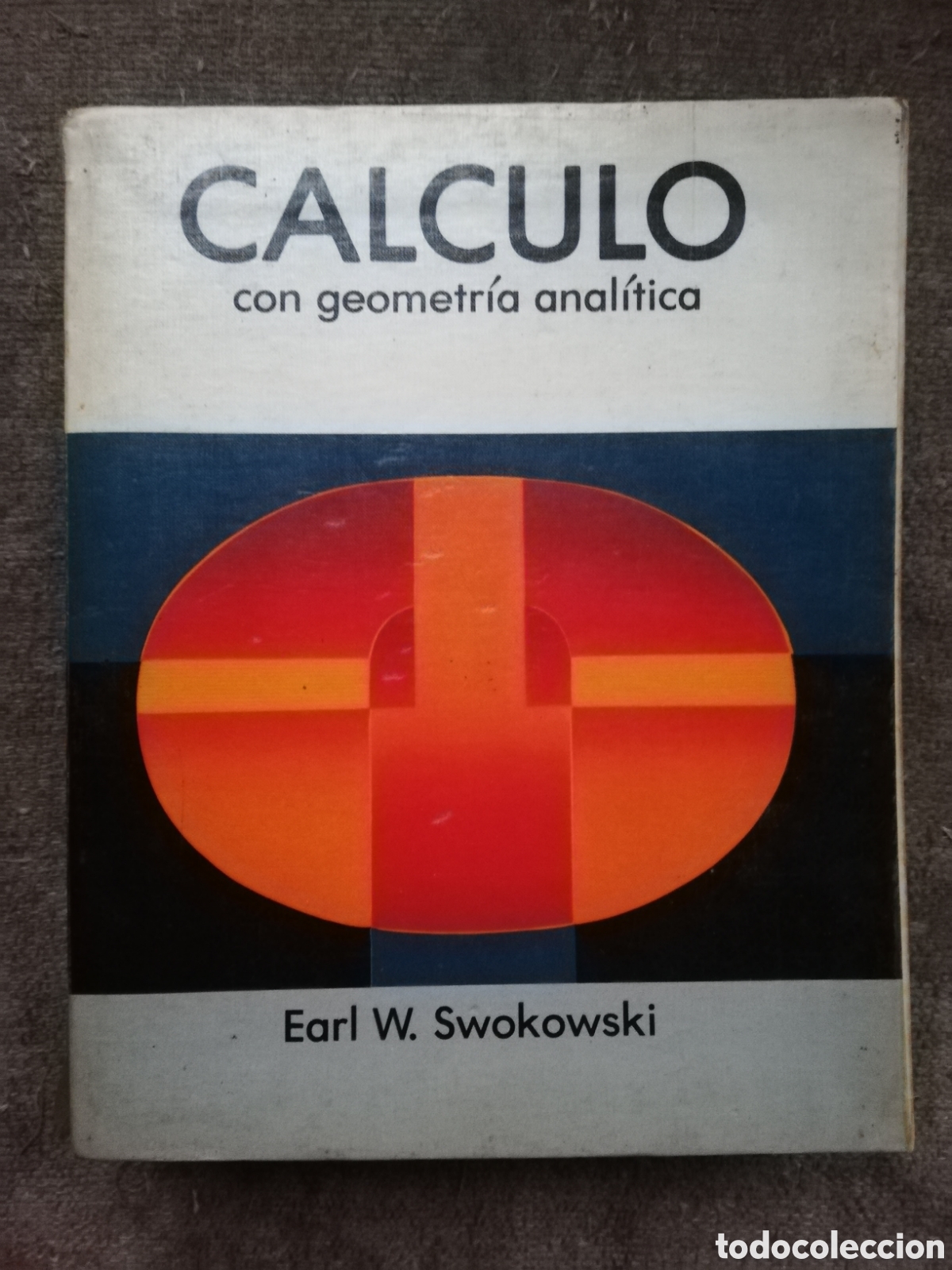 Second hand books of Sciences: C&aacute;lculo con geometr&iacute;a anal&iacute;tica, de Earl Swokowski