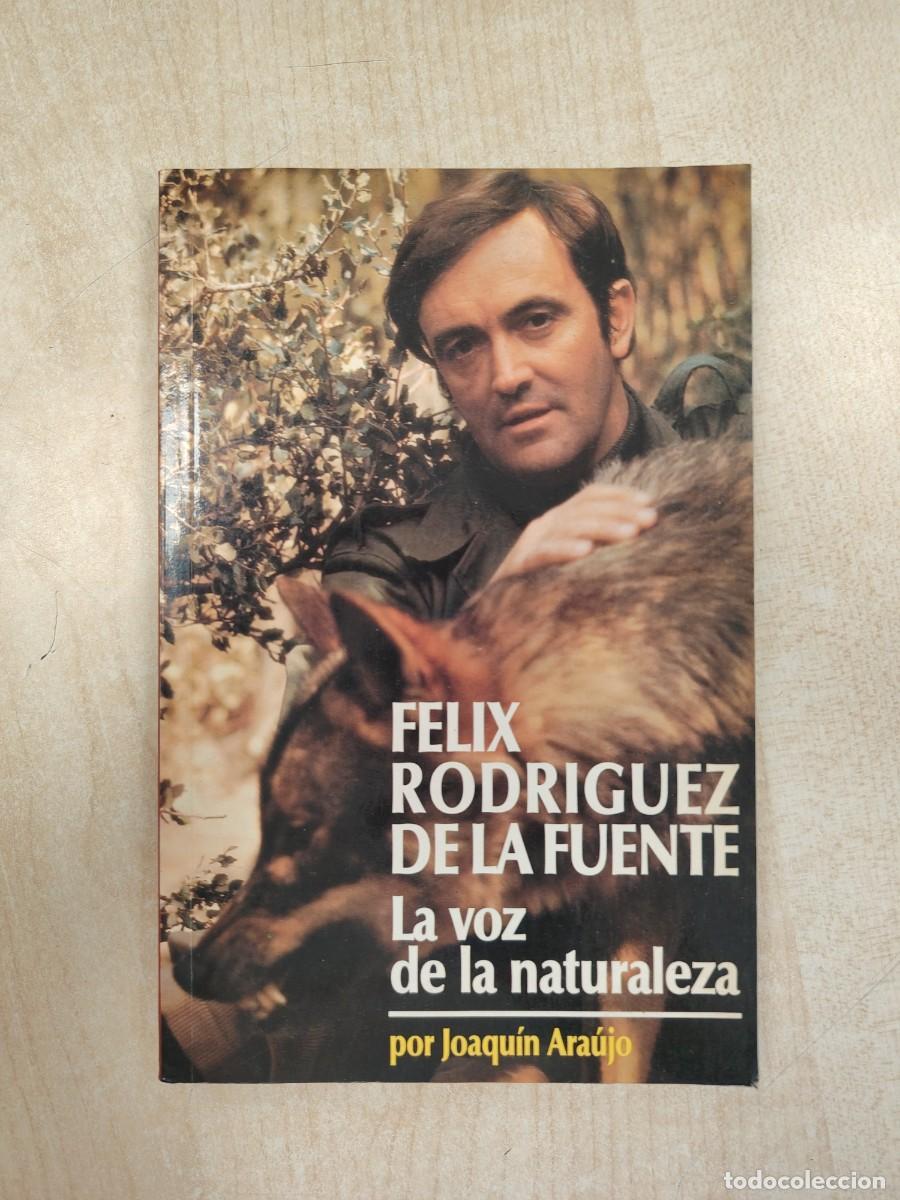 Libros de segunda mano: F&Eacute;LIX RODR&Iacute;GUEZ DE LA FUENTE: LA VOZ DE LA NATURALEZA - JOAQU&Iacute;N ARA&Uacute;JO (BIOGRAF&Iacute;A Y DIVULGACI&Oacute;N FAUN